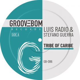 Luis Radio, Stefano Guerra - Tribe Of Caribe [Groovebom Records]