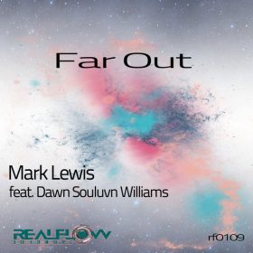 Mark Lewis, Dawn Souluvn Williams - Far Out [RealFlow Records]