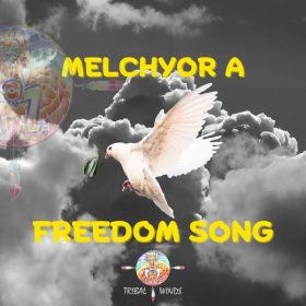 Melchyor A - Freedom Song [Tribal Winds]