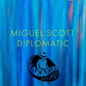 Miguel Scott - Diplomatic [Archivators Records]