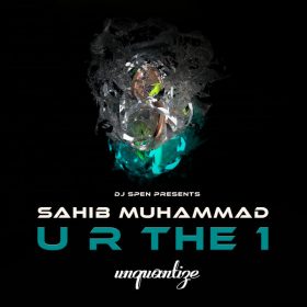 Sahib Muhammad - U R The 1 [unquantize]