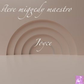Steve Miggedy Maestro - Joyce [Miggedy Entertainment]