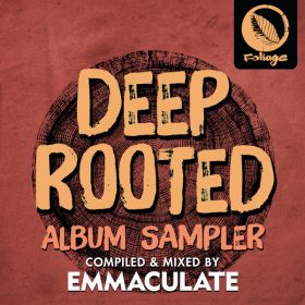 Various - Deep Rooted (Compiled & Mixed By Emmaculate) Album Sampler [Foliage Records]