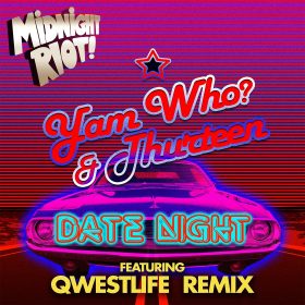 Yam Who!, Thurteen - Date Night [Midnight Riot]