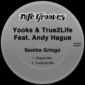 Yooks & True2Life feat. Andy Hague - Samba Gringo [Nite Grooves]