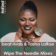 Beat Rivals, Tasha LaRae - Better With You [Rival Beat Records]