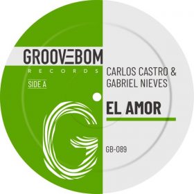 Carlos Castro, Gabriel Nieves - El Amor [Groovebom Records]