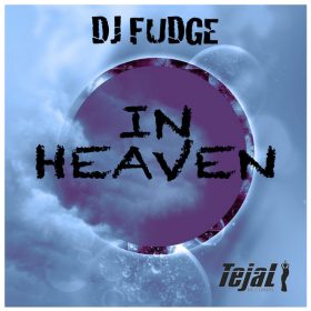 DJ Fudge - In Heaven [Tejal]
