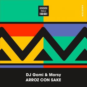 DJ Gomi, Morsy - Arroz Con Sake [Nulu]