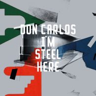 Don Carlos - I'm Steel Here [Freerange]