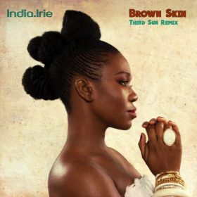 India Irie - Brown Skin (Third Sun Remix) [bandcamp]