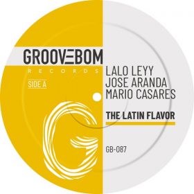 Lalo Leyy, Jose Aranda, Mario Casares - The Latin Flavor [Groovebom Records]