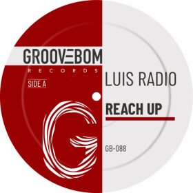 Luis Radio - Reach Up [Groovebom Records]