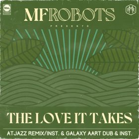 MF Robots - The Love It Takes (Atjazz Remix) [BBE]