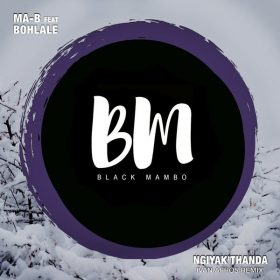 Ma-B - Ngiyak'Thanda (Ivan Afro5 Remix) [Black Mambo]