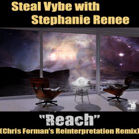Steal Vybe, Stephanie Renee - Reach (Chris Forman’s Reinterpretation Remix) [Steal Vybe]