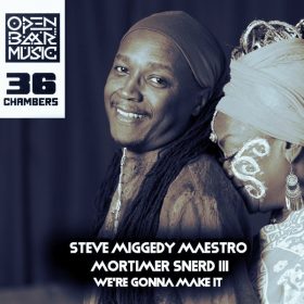 Steve Miggedy Maestro, Mortimer Snerd III - Were Gonna Make It [Open Bar Music]