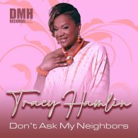 Tracy Hamlin, DJ Pope - Don't Ask My Neighbors [DMH RECORDS, LLC ]