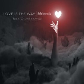 &friends, Oluwadamvic - Love Is The Way (Dr Feel Remix) [Hidden Hands]