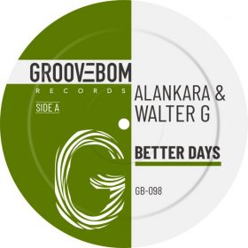 Alankara, Walter G - Better Days [Groovebom Records]