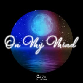 Cafe 432, Nina-Jayne - On My Mind [Soundstate Sessions]