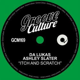Da Lukas, Ashley Slater - Itch And Scratch [Groove Culture]