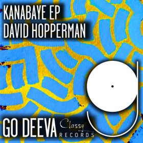 David Hopperman - Kanabaye EP [Go Deeva Records]