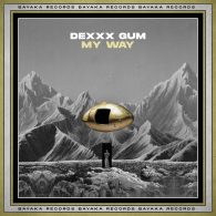 Dexxx Gum - My Way (Original Mix)