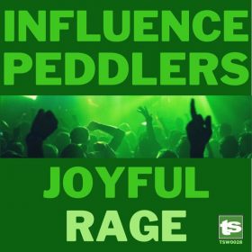 Influence Peddlers - Joyful Rage [Twirlspace]