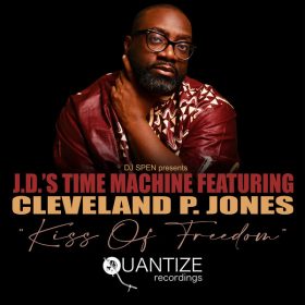 J.D.'s Time Machine, Cleveland P. Jones - Kiss Of Freedom [Quantize Recordings]