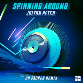 Jolyon Petch - Spinning Around (Dr Packer Remix) [TMRW Music]