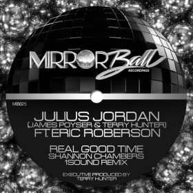 Julius Jordan, Eric Roberson - Real Good Time (Shannon Chambers Remix) [Mirror Ball Recordings]