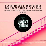 Klash Rivera - Some Days There Will Be Rain [Groovy Riddim Records]