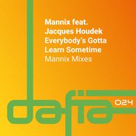 Mannix - Everybody's Gotta Learn Sometime [Dafia Records]