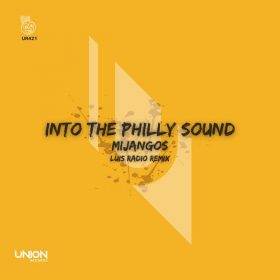Mijangos - Into the Philly Sound (Luis Radio Remix) [Union Records]