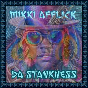 Mikki Afflick - Da Stankness [Soul Sun Soul Music]