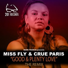 MissFly, Crue Paris - Good & Plenty Love (The Remix) [201 Records]