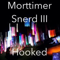 Morttimer Snerd III - Hooked [Miggedy Entertainment]