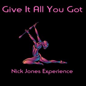 Nick Jones Experience - Give It All You Got [Imani Records]