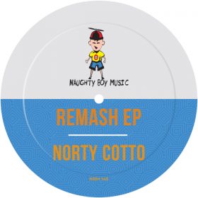 Norty Cotto - Remash EP [Naughty Boy Music]