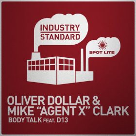Oliver Dollar & Mike Agent X Clark, D13 - Body Talk [Industry Standard]