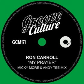 Ron Carroll - My Prayer (Micky More & Andy Tee Classic Mix) [Groove Culture]