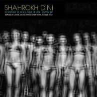 Shahrokh Dini - Compost Black Label 149 - Remix EP [Compost Records]