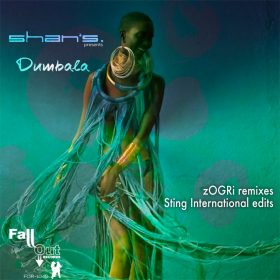 Shan S. - Dumbala [zOgri & Sting International Edits) [Fall Out Records]