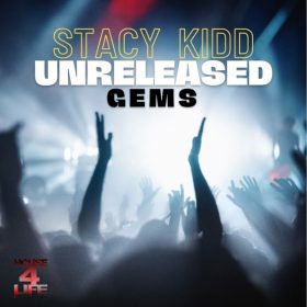 Stacy Kidd - The Unreleased Gems [House 4 Life]