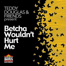 Teddy Douglas - Betcha Wouldn't Hurt Me [Basement Boys]