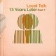 Various Artists - 13 Years Later, Pt. 1 [Local Talk]