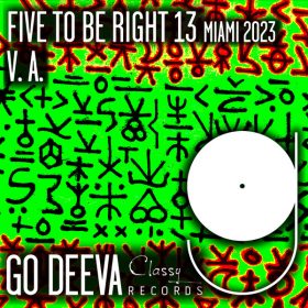 Various Artists - Five To Be Right 13 Miami 2023 [Go Deeva Records]