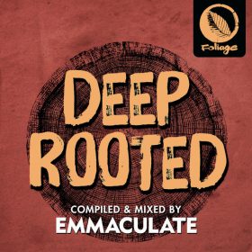 Various - Deep Rooted - Compiled & Mixed by Emmaculate [Foliage Records]