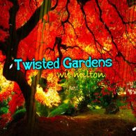 Wil Milton - Twisted Gardens [Path Life Music]